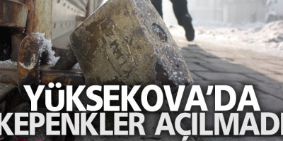 Yüksekova'da Kepenkler Açılmadı