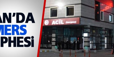 Van'da MERS şüphesi