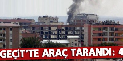 Dargeçit’te bir araca ateş açıldı: 4 ölü