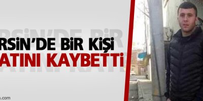 Mersin'de Sedat Baran adlı genç yaşamını yitirdi