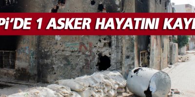 Silopi'de 1 asker hayatını kaybetti
