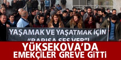 Yüksekova'da, Emekçiler Yasaklara Karşı İş Bıraktı