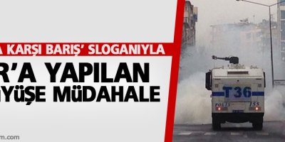 Sur’a yapılan yürüyüşe müdahale