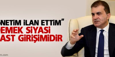Çelik: 'Özyönetim ilan ettim' demek siyasi suikast girişimidir