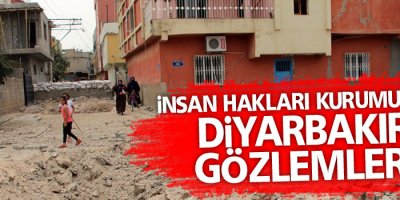 İnsan Hakları Kurumu’nun Diyarbakır gözlemleri