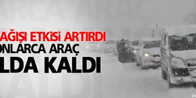 Kar yağışı etkisini artırdı, onlarca araç yolda kaldı