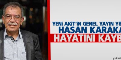 Hasan Karakaya öldü hayatını kaybetti