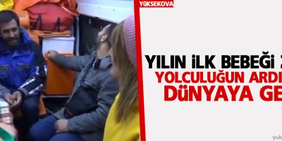 Yüksekova'da Yılın ilk bebeği zorlu yolculuğun ardından dünyaya geldi