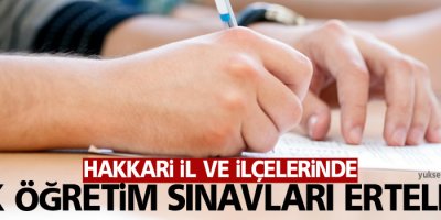 Hakkari il ve ilçelerinde açık öğretim sınavları ertelendi