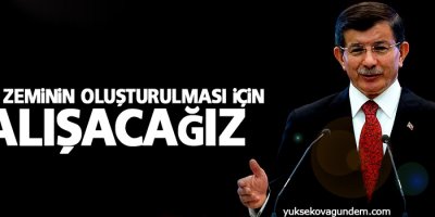 Davutoğlu: Ortak zeminin oluşturulması için çalışacağız