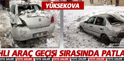 Yüksekova'da zırhlı aracın geçişi sırasında patlama