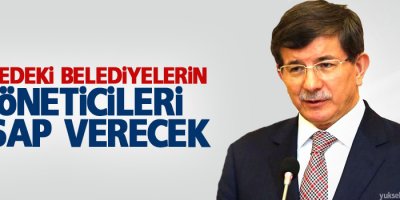 Davutoğlu: Bölgedeki belediyelerin yöneticileri hesap verecek