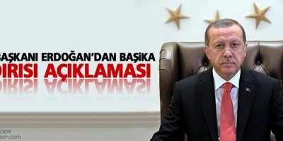 Erdoğan'dan Başika saldırısı açıklaması
