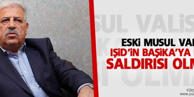 Eski Musul valisi: IŞİD’in Başika’ya hiçbir saldırısı olmadı