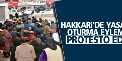 Hakkari'de yasaklar oturma eylemi ile protesto edildi