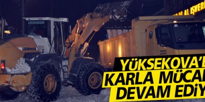 Yüksekova'da karla mücadele devam ediyor