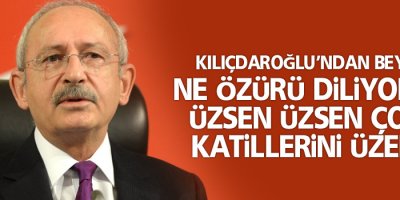 Kılıçdaroğlu’ndan Beyaz’a: Ne özürü diliyorsun, üzsen üzsen çocuk katillerini üzersin
