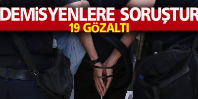 Akademisyenlere soruşturma: 19 gözaltı