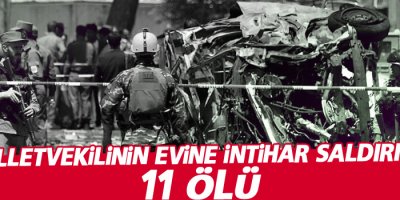 Milletvekilinin evine intihar saldırısı: 11 ölü