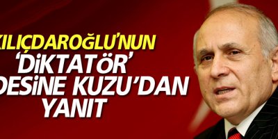 Kılıçdaroğlu’nun ‘diktatör’ ifadesine Kuzu’dan yanıt