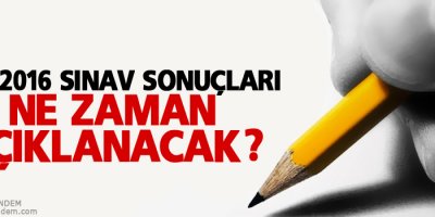 AÖL 2016 sınav sonuçları ne zaman açıklanacak?