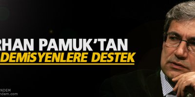 Orhan Pamuk’tan akademisyenlere destek