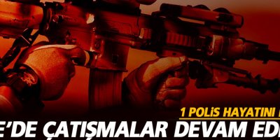 Cizre’de çatışma: Bir polis yaşamını yitirdi