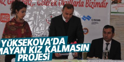 “Yüksekova'da Okumayan Kiz Kalmasin” Projesi
