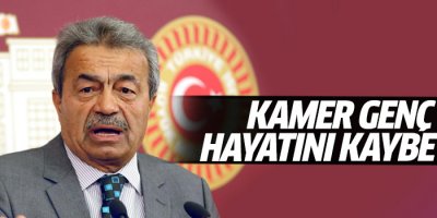 CHP'li Kamer Genç hayatını kaybetti