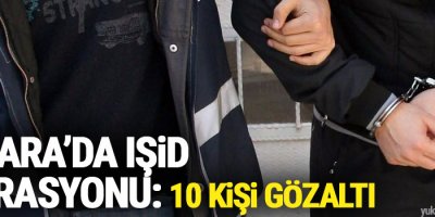 Ankara’da IŞİD operasyonu