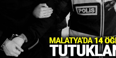 Malatya’da 19 öğrenciden 14'ü tutuklandı