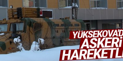 Yüksekova'da askeri hareketlilik