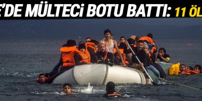 Ege'de mülteci botu battı: 11 ölü