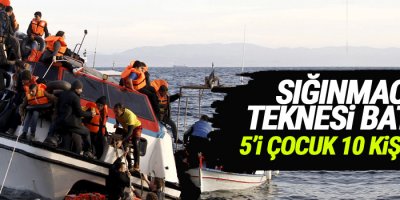 Sığınmacı teknesi battı: Beşi çocuk 10 kişi ölü