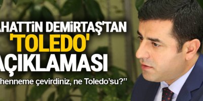 Selahattin Demirtaş'tan 'Toledo' açıklaması
