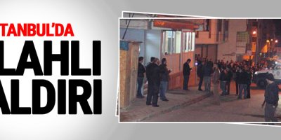 İstanbul’da kahvehaneye silahlı saldırı