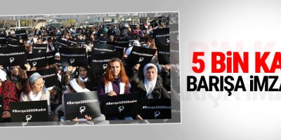 5 bin kadın barışa imza attı
