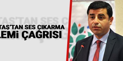 Demirtaş’tan ‘ses çıkarma eylemi’ çağrısı
