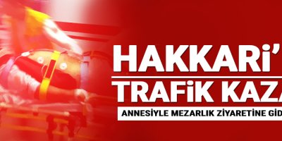 Hakkari'de Trafik Kazası: 1 Ölü