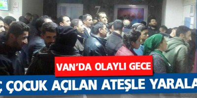 Van’da üç çocuk açılan ateşle yaralandı