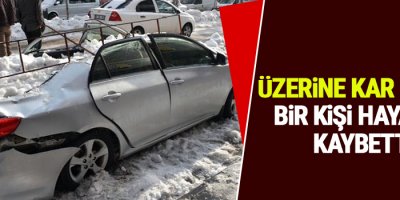 Tatvan’da üzerine kar düşen bir kişi hayatını kaybetti