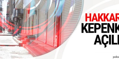 Hakkari'de kepenkler açıldı