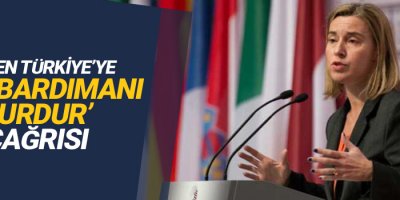 AB’den Türkiye’ye ‘Bombardımanı durdur’ çağrısı