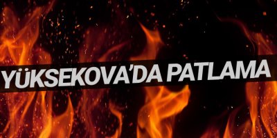 Yüksekova'da patlama