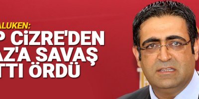 Baluken: AKP Cizre'den Ezaz'a savaş hattı ördü