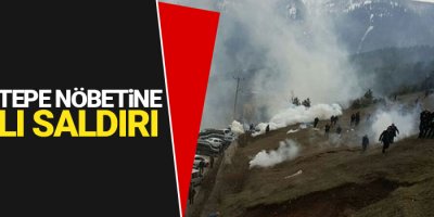 Cerattepe nöbetine gazlı saldırı