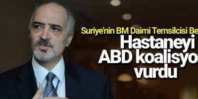 Suriye: Hastaneyi ABD koalisyonu vurdu