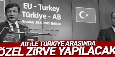 AB ile Türkiye arasında özel zirve yapılacak