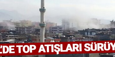 İdil'de top atışları sürüyor