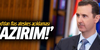 Esad’dan ateşkes şartı